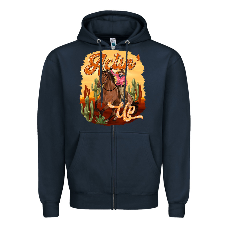 Cowgirl Actin Up Zipper Hoodie by texasbilliewilder | Teevron