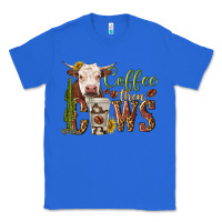 True Royal coffee then cows Classic Tee - texasbilliewilder
