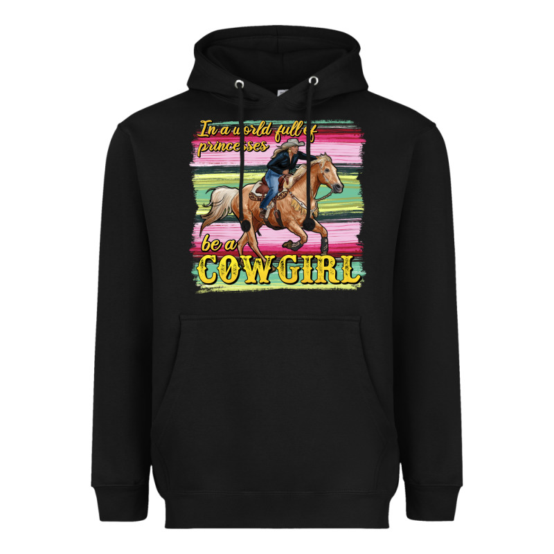 In A World Full Of Princesses Be A Cowgirl Heavyweight Hoodie by RanaPortraitStore | Teevron