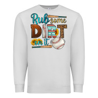 Dove Grey rub some dirt on it baseball Premium Sweatshirt - HRA Design Shop