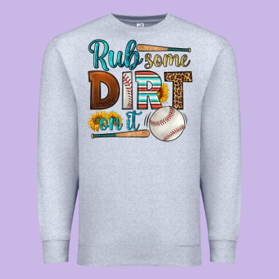 Rub Some Dirt On It Baseball Premium Sweatshirt Designed By Hra Design Shop