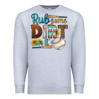 Heather Grey rub some dirt on it baseball Premium Sweatshirt - HRA Design Shop
