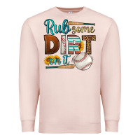 Pale Pink rub some dirt on it baseball Premium Sweatshirt - HRA Design Shop