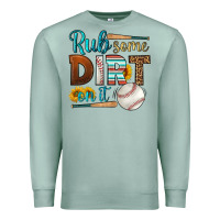 Seafoam rub some dirt on it baseball Premium Sweatshirt - HRA Design Shop