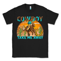 Black cowboy take me away Classic Tee - texasbilliewilder