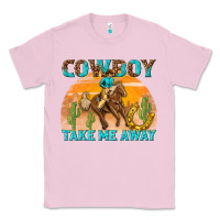 Bubblegum Pink cowboy take me away Classic Tee - texasbilliewilder