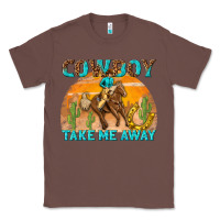 Chestnut cowboy take me away Classic Tee - texasbilliewilder