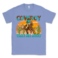 Colony Blue cowboy take me away Classic Tee - texasbilliewilder