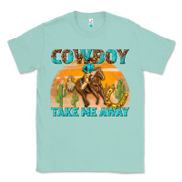 Seafoam cowboy take me away Classic Tee - texasbilliewilder