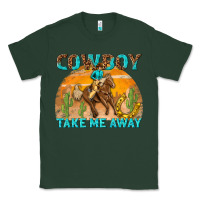 Sports Green cowboy take me away Classic Tee - texasbilliewilder