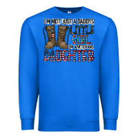 True Royal I'm Not Just A Daddy's Little Girl Premium Sweatshirt - CowhideDigitalArt