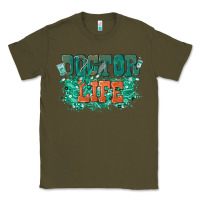 Army Green doctor life Classic Tee - texasbilliewilder