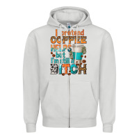 Dove Grey i pretend coffee helps but im stil a bitch Zipper Hoodie - texasbilliewilder