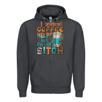 Smoke i pretend coffee helps but im stil a bitch Zipper Hoodie - texasbilliewilder