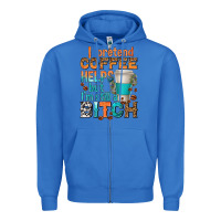 True Royal i pretend coffee helps but im stil a bitch Zipper Hoodie - texasbilliewilder