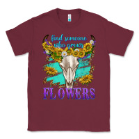 Burgundy find someone who grows flowers Classic Tee - texasbilliewilder