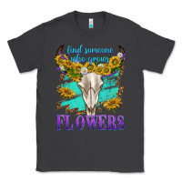 Find Someone Who Grows Flowers Classic Tee | Teevron