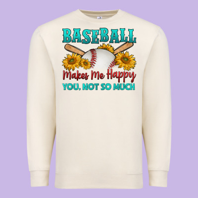 Baseball Makes Me Happy You, Not So Much Premium Sweatshirt Designed By Hra Design Shop