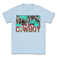 Dusty Blue hey there cowboy Classic Tee - texasbilliewilder