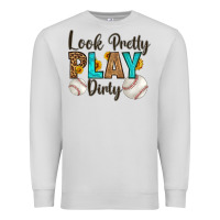 Dove Grey look pretty  play dirty Premium Sweatshirt - HRA Design Shop