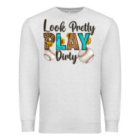 Oatmeal Heather look pretty  play dirty Premium Sweatshirt - HRA Design Shop