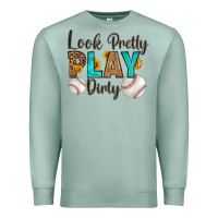 Seafoam look pretty  play dirty Premium Sweatshirt - HRA Design Shop