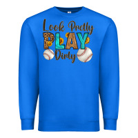 True Royal look pretty  play dirty Premium Sweatshirt - HRA Design Shop