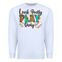 White look pretty  play dirty Premium Sweatshirt - HRA Design Shop