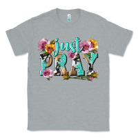 Heather Grey just pray Classic Tee - texasbilliewilder