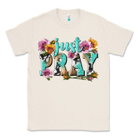 Natural just pray Classic Tee - texasbilliewilder