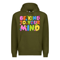 Army Green be kind to your mind Premium Hoodie - NancyCooperArtShop