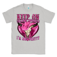 Moon Dust keep on talking yourself im not pretty western Classic Tee - texasbilliewilder
