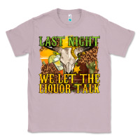 Lilac last night we let the liquor talk western Classic Tee - texasbilliewilder