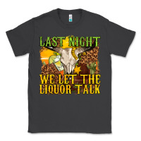 Smoke last night we let the liquor talk western Classic Tee - texasbilliewilder