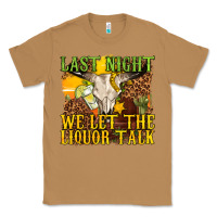 Toasted Coconut last night we let the liquor talk western Classic Tee - texasbilliewilder