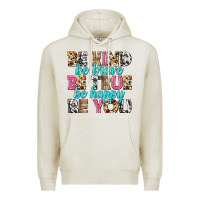 Oatmeal Heather be kind be true be you Premium Hoodie - NancyCooperArtShop