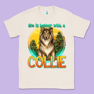 Life Is Better With A Collie Classic Tee Designed By Texasbilliewilder