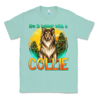 Seafoam life is better with a collie Classic Tee - texasbilliewilder