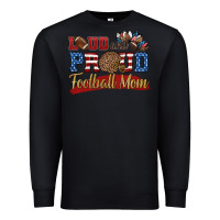 Black loud and proud football mom Premium Sweatshirt - HRA Design Shop