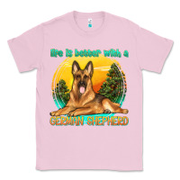 Bubblegum Pink life is better with a german shepherd Classic Tee - texasbilliewilder