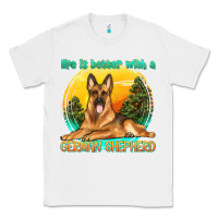 White life is better with a german shepherd Classic Tee - texasbilliewilder