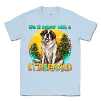 Dusty Blue life is better with a st.bernard Classic Tee - texasbilliewilder