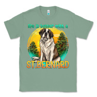 Sage life is better with a st.bernard Classic Tee - texasbilliewilder