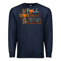 Navy fall for jesus he never leaves Premium Sweatshirt - CowhideDigitalArt
