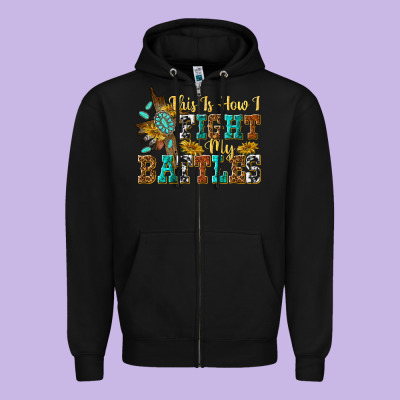 Zipper Hoodie this is how i fight my battles
