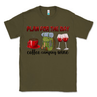 Army Green Plan for the day coffee camping wine Classic Tee - texasbilliewilder