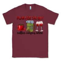 Burgundy Plan for the day coffee camping wine Classic Tee - texasbilliewilder