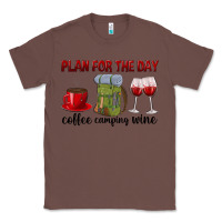 Chestnut Plan for the day coffee camping wine Classic Tee - texasbilliewilder