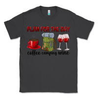 Smoke Plan for the day coffee camping wine Classic Tee - texasbilliewilder