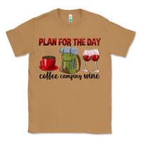 Toasted Coconut Plan for the day coffee camping wine Classic Tee - texasbilliewilder